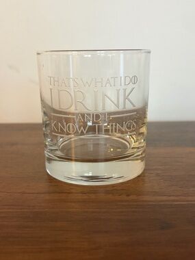 Clear Etched Glass Tumbler - "I Drink and I Know Things"